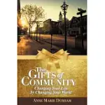 THE GIFTS OF COMMUNITY: CHANGING YOUR LIFE BY CHANGING YOUR WORLD