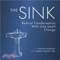 在飛比找三民網路書店優惠-The Sink ― Radical Transformat