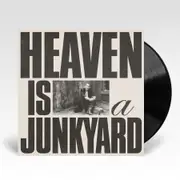 Heaven Is A Junkyard (Vinyl)