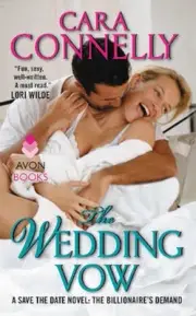 The Wedding Vow: A Save the Date Novel: The Billionaire's Demand by Cara Connell