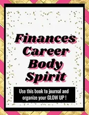 Glow Up Journal: Finances, Career, Body & Spirit Goals