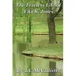 THE FEARLESS LIFE OF ELLA K. JONES