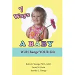 7 WAYS A BABY WILL CHANGE YOUR LIFE