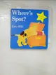 【書寶二手書T9／少年童書_H5G】Where’s Spot?_Hill, Eric