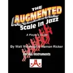 THE AUGMENTED SCALE IN JAZZ