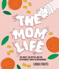 在飛比找誠品線上優惠-The Mom Life: The Sweet, the B