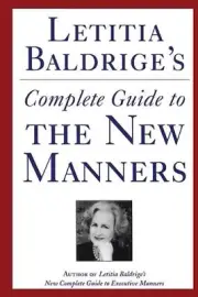 Letitia Baldrige's Complete Guide to the New Manners for the '90s: A Complete Gu