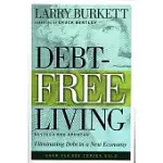 DEBT-FREE LIVING: ELIMINATING DEBT IN A NEW ECONOMY