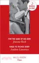 For The Sake Of His Heir：For the Sake of His Heir (Billionaires and Babies, Book 92) / Rags to Riches Baby (Millionaires of Manhattan, Book 6)