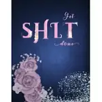 GET SHIT DONE: 2020 ONE YEAR ACADEMIC HAPPY PLANNER INCLUSIVE OF 12 MONTHS CALENDAR. ANNUAL PILOT FOCUS AT A GLANCE BEST SOLUTION FOR