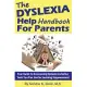 The Dyslexia Help Handbook for Parents: Your Guide to Overcoming Dyslexia Including Tools You Can Use for Learning Empowerment