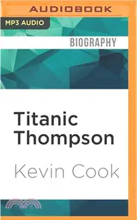 在飛比找三民網路書店優惠-Titanic Thompson ― The Man Who