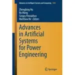 ADVANCES IN ARTIFICIAL SYSTEMS FOR POWER ENGINEERING