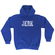 Jerk - Funny Novelty Hoodies Hoodie
