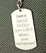 SOCIAL JUSTICE SPECIALIST SUPERPOWER Key Chain Stainless Handcrafted in USA