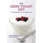 THE GREEK YOGURT DIET: LOSE BELLY FAT AND GET SLIM NOW