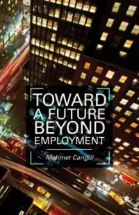在飛比找博客來優惠-Toward a Future Beyond Employm