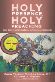Holy Presence, Holy Preaching by Montes Lara, Maria Teresa OP