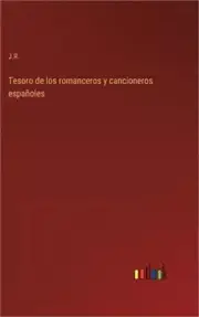 Tesoro de los romanceros y cancioneros espa�oles (Hardback or Cased Book)