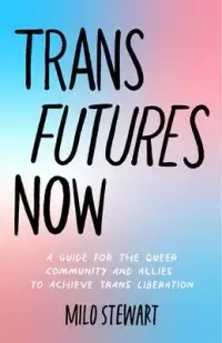 在飛比找博客來優惠-Trans Futures Now: A Guide for