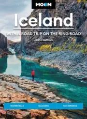 Moon Iceland With a Road Trip on the Ring Road Fourth Edition by Jenna Gottlieb