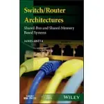SWITCH/ROUTER ARCHITECTURES: SHARED-BUS AND SHARED-MEMORY BASED SYSTEMS