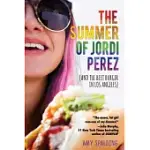 THE SUMMER OF JORDI PEREZ (AND THE BEST BURGER IN LOS ANGELES)