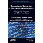 CONCEPTS AND SEMANTICS OF PROGRAMMING LANGUAGES 1:A SEMANTICAL APPROACH WITH ... HARDIN 9781786305305 <華通書坊/姆斯>