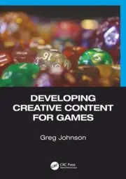 Developing Creative Content for Games, Paperback by Johnson, Greg, Brand New,...