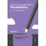 ACADEMIC LANGUAGE MASTERY: VOCABULARY IN CONTEXT