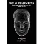 MAPS AS MEDIATED SEEING: FUNDAMENTALS OF CARTOGRAPHY REVISED EDITION