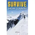 SURVIVE SNOW COUNTRY