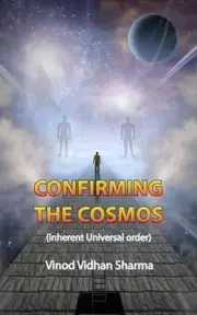 Confirming The Cosmos by Vinod Vidhan Sharma (English) Paperback Book