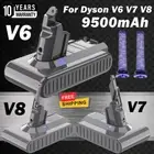 9500mAh Battery for Dyson V6 V7 V8 V10 SV10 SV11 Animal Fluffy Absolute & Filter