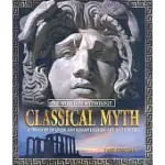 CLASSICAL MYTH: A TREASURY OF GREEK AND ROMAN LEGENDS, ART, AND HISTORY: A TREASURY OF GREEK AND ROMAN LEGENDS, ART, AND HISTORY