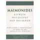 Maimonides - Between Philosophy and Halakhah: Rabbi Joseph B. Soloveitchik’s Lectures on the Guide of the Perplexed at the Berna