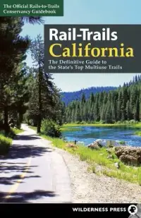 在飛比找博客來優惠-Rail-Trails California: The De