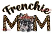 Sublimation Print Frenchie Mom Leopard Ready to Press Heat Transfer