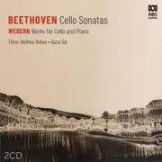 Beethoven: Cello Sonatas / Webern: Works For Cello And Piano