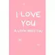 I love You A Little Wish You: I love You A Little Wish You: Amazing Gift For Your Partner!, 120 Lined Pages Christmas Journal Notebook To Write