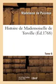 Histoire de Mademoiselle de Terville. Tome 6 by Th?odore de Puisieux (French) Pa