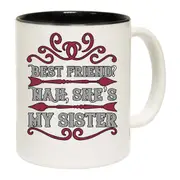 Best Friend Nah She S My Sister Mug Cup