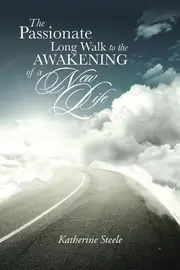 The Passionate Long Walk to the Awakening of a New Life - Health & Wellbeing