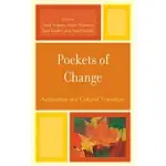 POCKETS OF CHANGE: ADAPTATION AND CULTURAL TRANSITION