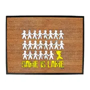 Same Is Lame Woman - Funny Novelty Doormat Man Cave Floor mat
