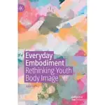 EVERYDAY EMBODIMENT: RETHINKING YOUTH BODY IMAGE
