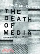 在飛比找三民網路書店優惠-Death of Media: And the Fight 