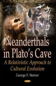 Neanderthals in Plato’s Cave : A Relativistic Approach to Cultural Evolution,...