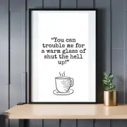 Movie Quote Wall Art Print You Can Trouble Me for a Warm Glass of 11x17 Unframed
