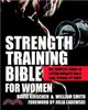 Strength Training Bible for Women ─ The Complete Guide to Lifting Weights for a Lean, Strong, Fit Body